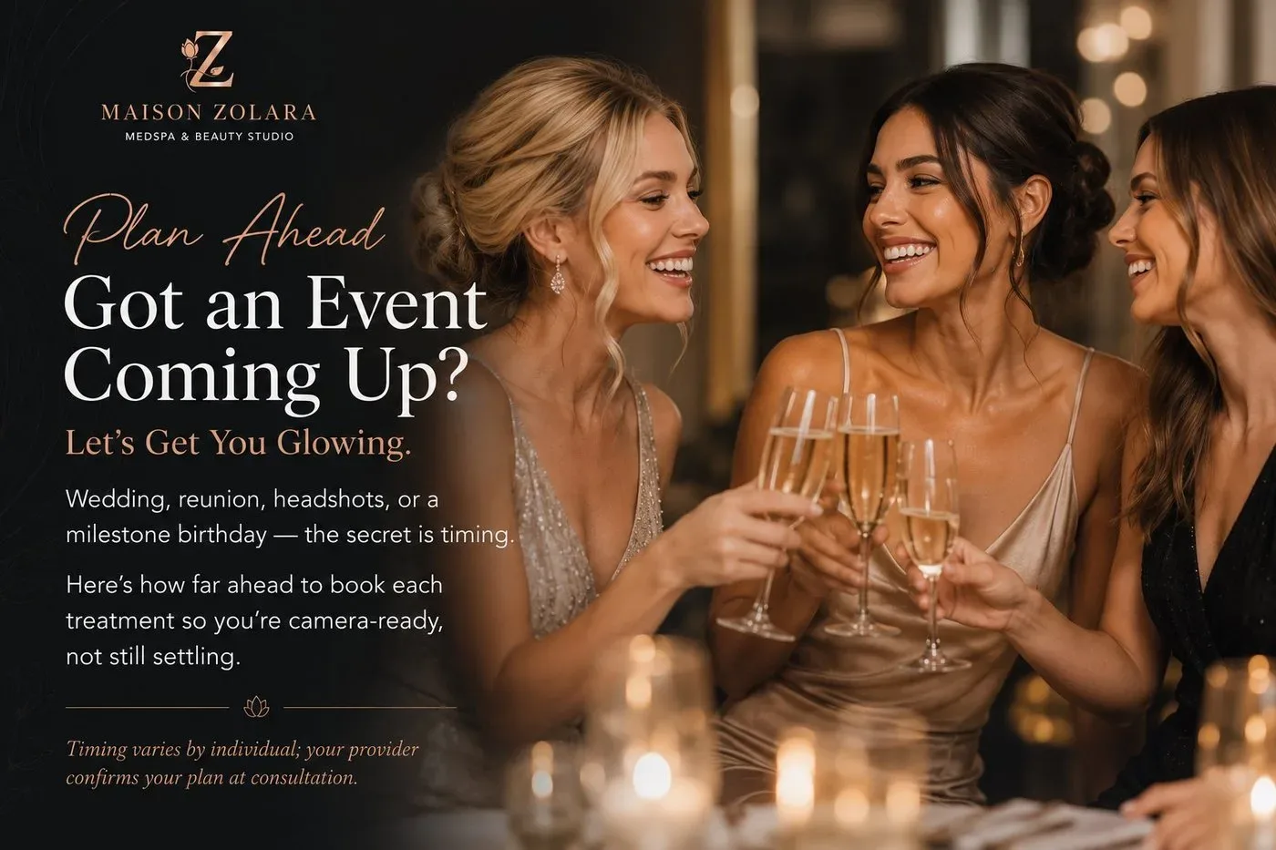 Got an Event Coming Up? Let's Get You Glowing. Wedding, reunion, headshots, or a milestone birthday — the secret is timing. Maison Zolara, Lansing MI.